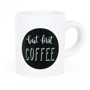 Hrnček na espresso But first coffee